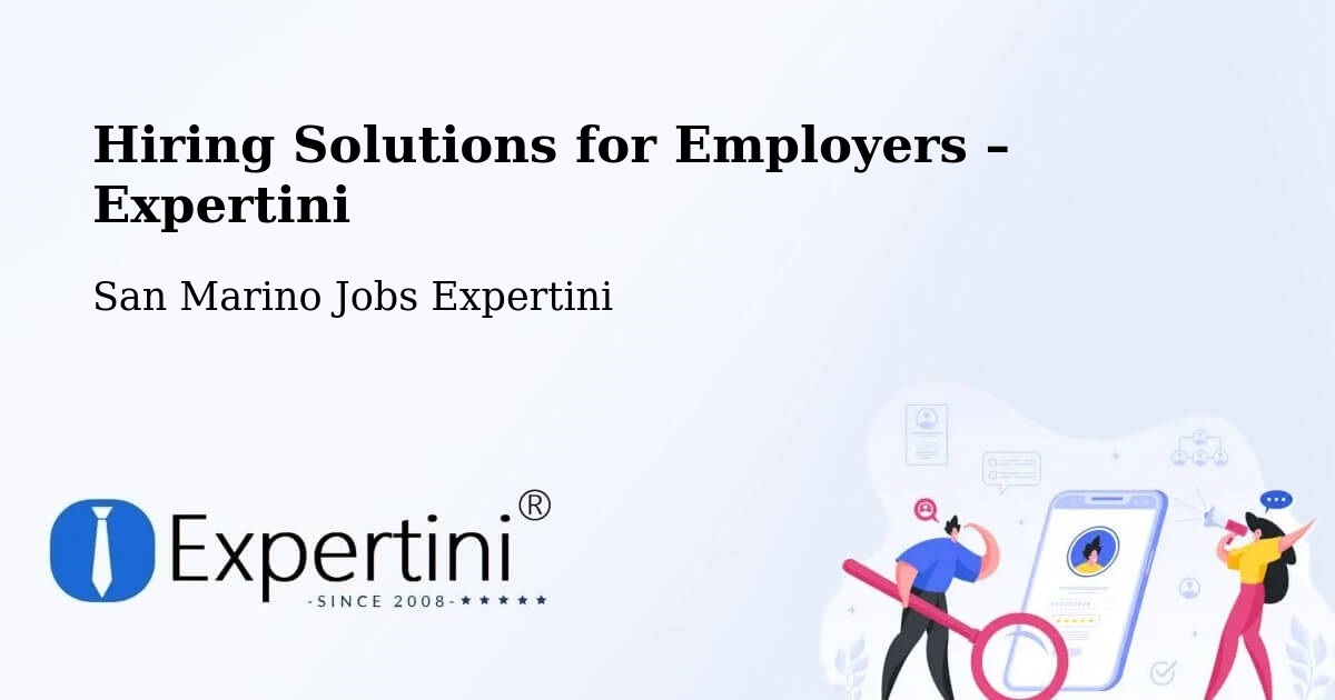 Hiring Solutions for Employers in San Marino - San Marino Jobs Expertini