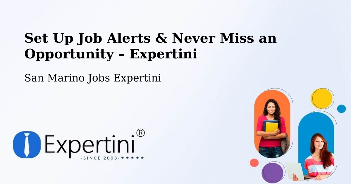Job Alerts Guide – Get Notified About New Jobs in San Marino - San Marino Jobs Expertini