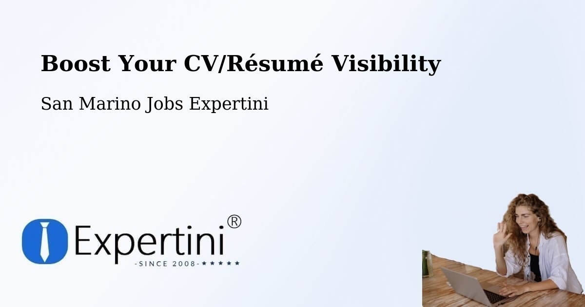Boost Your CV/Résumé Visibility - San Marino Jobs Expertini