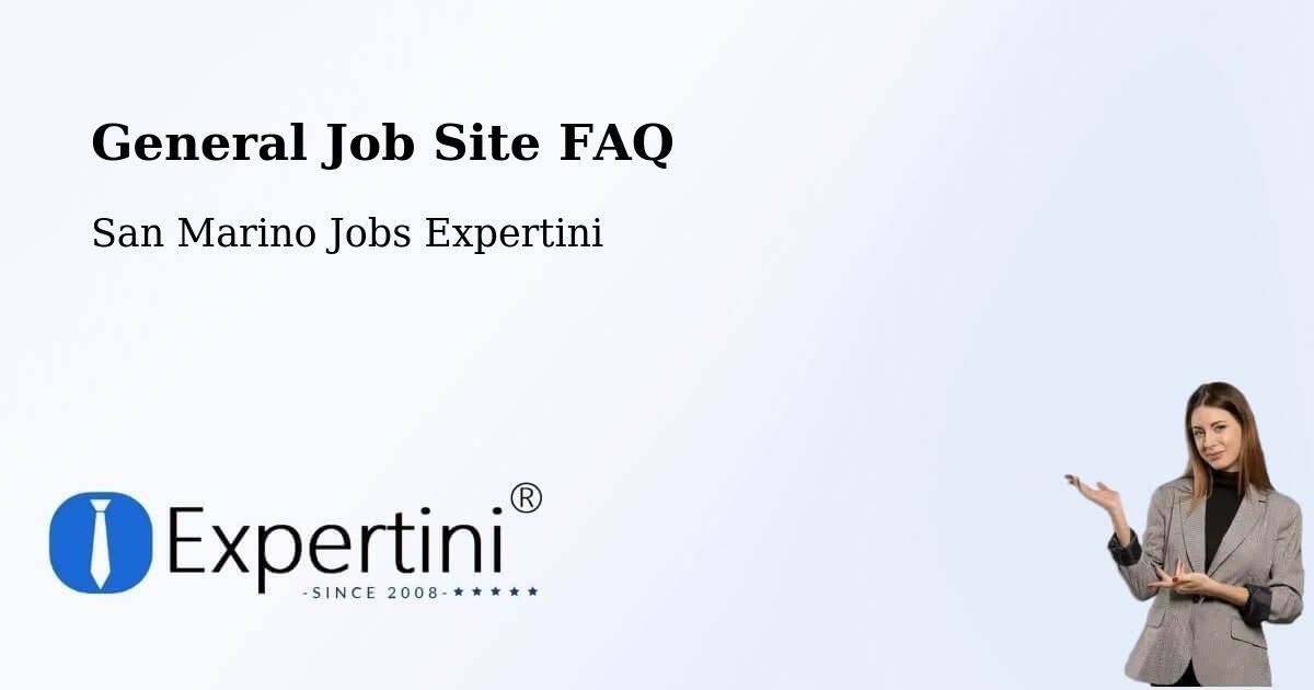 General Job Site FAQ - San Marino Jobs Expertini