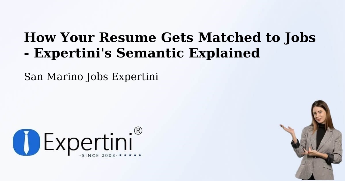 How Your Resume Gets Matched to Jobs - Expertini's Semantic Explained - San Marino Jobs Expertini