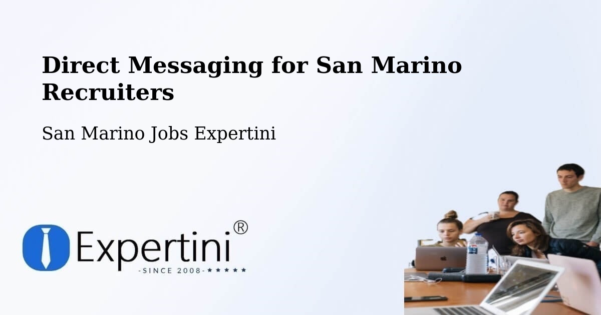 Direct Messaging for San Marino Recruiters - San Marino Jobs Expertini
