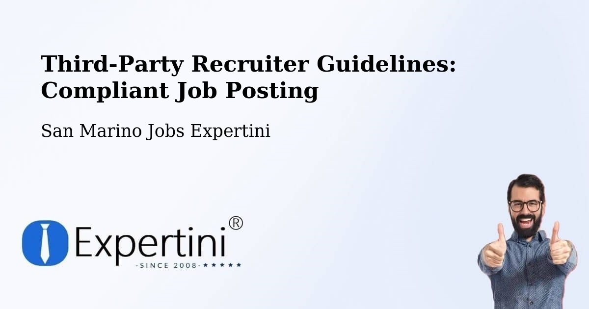 Third-Party Recruiter Guidelines: Compliant Job Posting - San Marino Jobs Expertini
